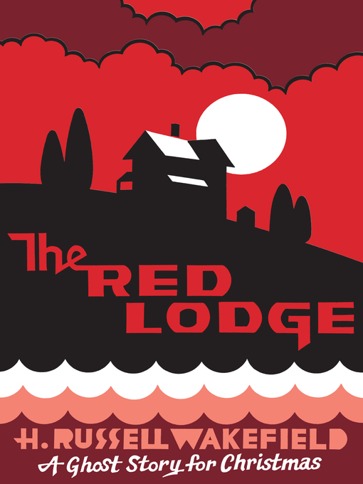 Title details for The Red Lodge by H.R. Wakefield - Available